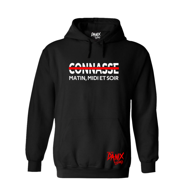 Sweat à capuche CONNASSE (Matin, Midi et Soir) [DANIX CENSORED]